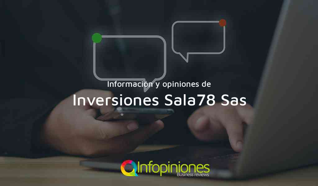 Información y opiniones sobre Inversiones Sala78 Sas de Bogotá, D.C.